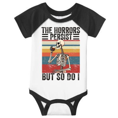 The Horrors Persist But So Do I Strength Resilience Infant Baby Jersey Bodysuit