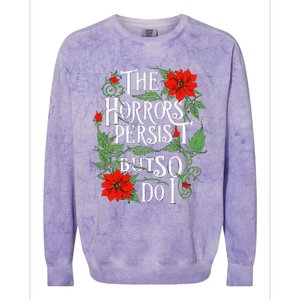 The Horrors Persist But So Do I Funny Humor Flower Colorblast Crewneck Sweatshirt