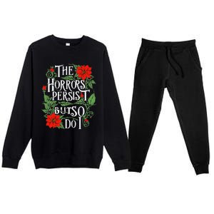 The Horrors Persist But So Do I Funny Humor Flower Premium Crewneck Sweatsuit Set