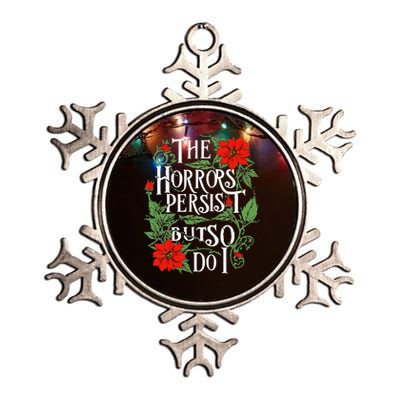 The Horrors Persist But So Do I Funny Humor Flower Metallic Star Ornament