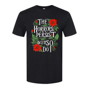 The Horrors Persist But So Do I Funny Humor Flower Softstyle CVC T-Shirt