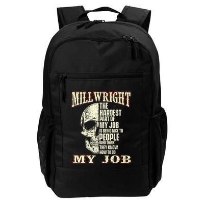 The Hardest Part Of My Job Is Being Nice Millwright Worker Daily Commute Backpack