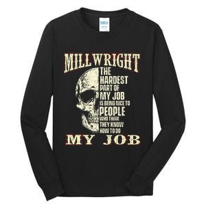 The Hardest Part Of My Job Is Being Nice Millwright Worker Tall Long Sleeve T-Shirt