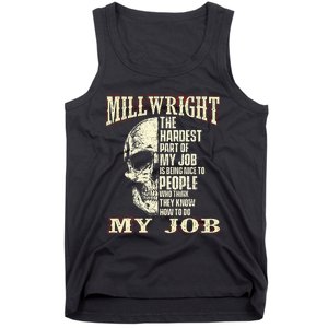 The Hardest Part Of My Job Is Being Nice Millwright Worker Tank Top