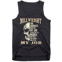 The Hardest Part Of My Job Is Being Nice Millwright Worker Tank Top