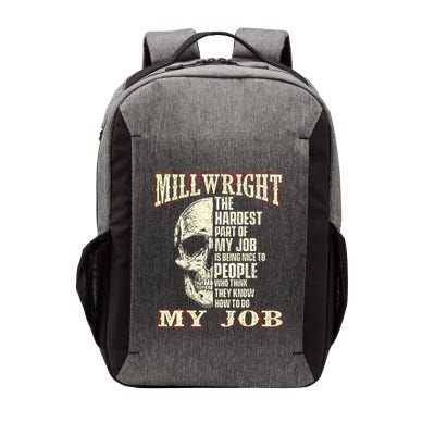 The Hardest Part Of My Job Is Being Nice Millwright Worker Vector Backpack