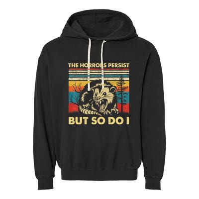 The Horrors Persist But So Do I Angry Opossum Possum Garment-Dyed Fleece Hoodie