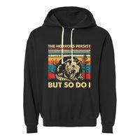 The Horrors Persist But So Do I Angry Opossum Possum Garment-Dyed Fleece Hoodie
