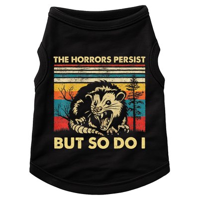 The Horrors Persist But So Do I Angry Opossum Possum Doggie Tank