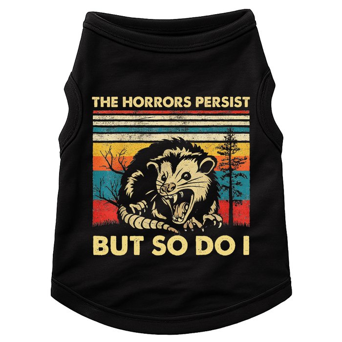The Horrors Persist But So Do I Angry Opossum Possum Doggie Tank