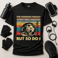 The Horrors Persist But So Do I Angry Opossum Possum Performance Shirt