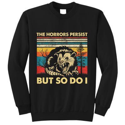 The Horrors Persist But So Do I Angry Opossum Possum Sweatshirt