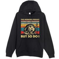 The Horrors Persist But So Do I Angry Opossum Possum Premium Pullover Hoodie