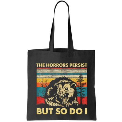 The Horrors Persist But So Do I Angry Opossum Possum Bag