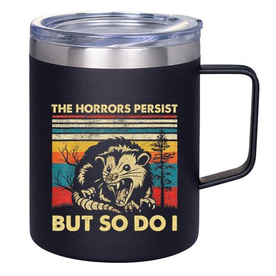 The Horrors Persist But So Do I Angry Opossum Possum 12oz Stainless Steel Coffee Mug