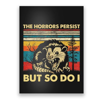 The Horrors Persist But So Do I Angry Opossum Possum Poster