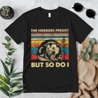 The Horrors Persist But So Do I Angry Opossum Possum Premium T-Shirt