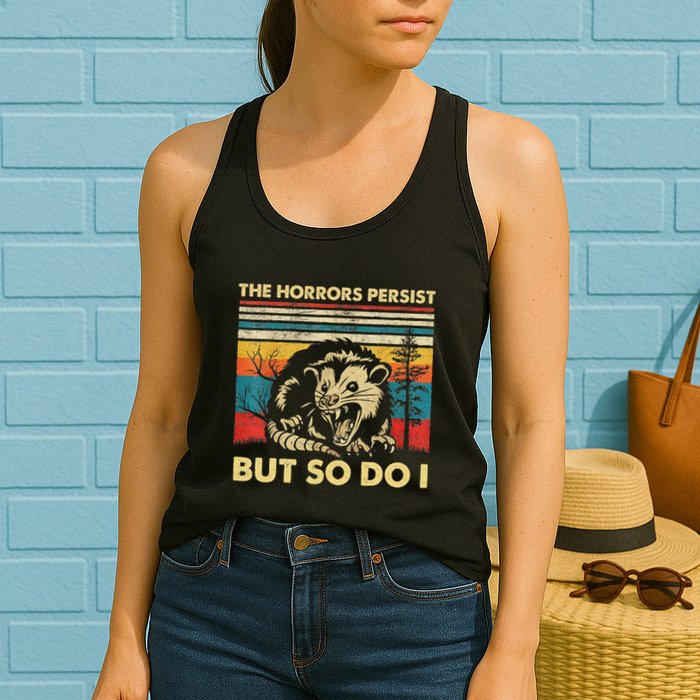 The Horrors Persist But So Do I Angry Opossum Possum Womens Tank Top