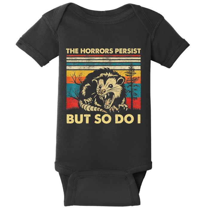 The Horrors Persist But So Do I Angry Opossum Possum Baby Bodysuit