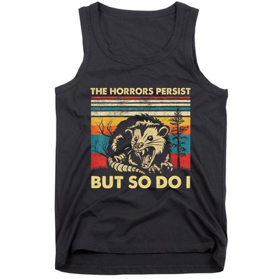The Horrors Persist But So Do I Angry Opossum Possum Tank Top