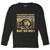 The Horrors Persist But So Do I Angry Opossum Possum Toddler Long Sleeve Shirt