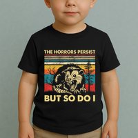The Horrors Persist But So Do I Angry Opossum Possum Toddler T-Shirt