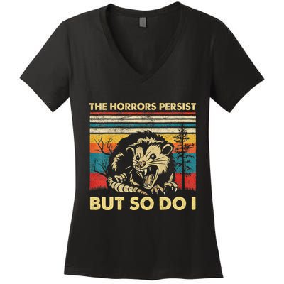The Horrors Persist But So Do I Angry Opossum Possum Women's V-Neck T-Shirt