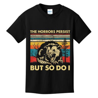The Horrors Persist But So Do I Angry Opossum Possum Kids T-Shirt