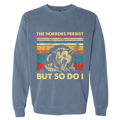 The Horrors Persist But So Do I Angry Opossum Possum Garment-Dyed Sweatshirt