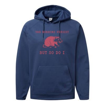 The Horrors Persist But So Do I Sarcastic Meme Performance Fleece Hoodie