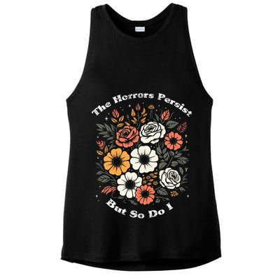 The Horrors Persist But So Do I Humor Funny Flower Ladies PosiCharge Tri-Blend Wicking Tank