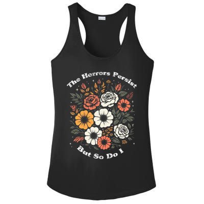 The Horrors Persist But So Do I Humor Funny Flower Ladies PosiCharge Competitor Racerback Tank