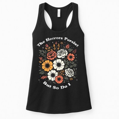 The Horrors Persist But So Do I Humor Funny Flower Womens Tank Top