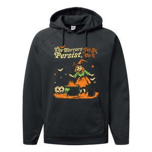 The Horrors Persist Yet So Do I Funny Humor Halloween Performance Fleece Hoodie