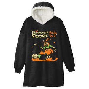 The Horrors Persist Yet So Do I Funny Humor Halloween Hooded Wearable Blanket