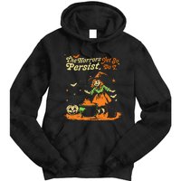 The Horrors Persist Yet So Do I Funny Humor Halloween Tie Dye Hoodie