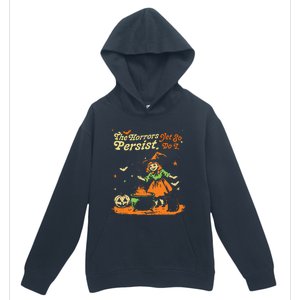 The Horrors Persist Yet So Do I Funny Humor Halloween Urban Pullover Hoodie