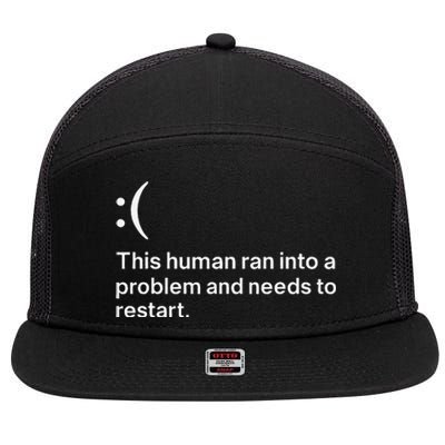 This Human Ran Into A Problem Needs To Restart Computer 7 Panel Mesh Trucker Snapback Hat