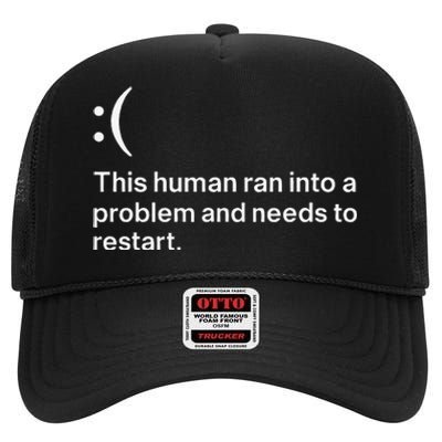 This Human Ran Into A Problem Needs To Restart Computer High Crown Mesh Back Trucker Hat