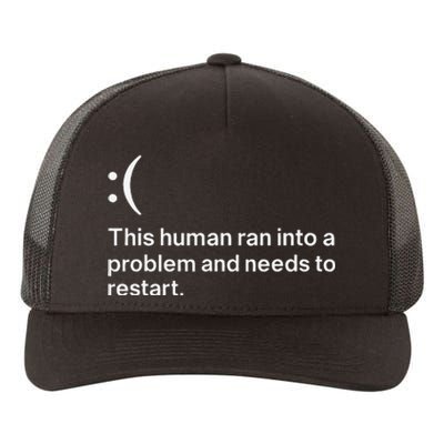 This Human Ran Into A Problem Needs To Restart Computer Yupoong Adult 5-Panel Trucker Hat