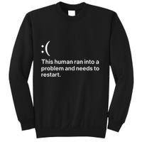 This Human Ran Into A Problem Needs To Restart Computer Sweatshirt