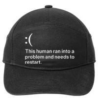 This Human Ran Into A Problem Needs To Restart Computer 7-Panel Snapback Hat