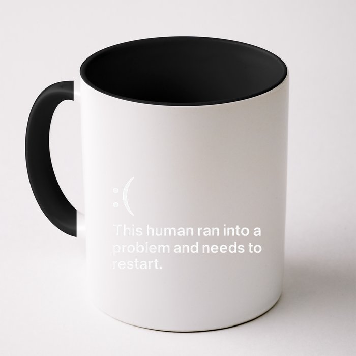 This Human Ran Into A Problem Needs To Restart Computer Coffee Mug