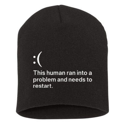 This Human Ran Into A Problem Needs To Restart Computer Short Acrylic Beanie