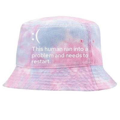 This Human Ran Into A Problem Needs To Restart Computer Tie-Dyed Bucket Hat