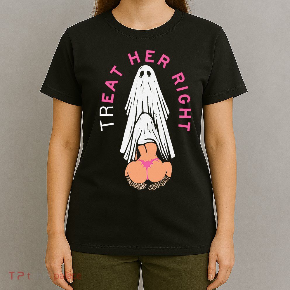 Treat Her Right T-Shirt