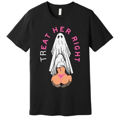 Treat Her Right Premium T-Shirt