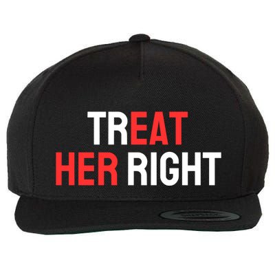 Treat Her Right / Eat Her Wool Snapback Cap