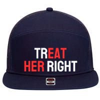 Treat Her Right / Eat Her 7 Panel Mesh Trucker Snapback Hat