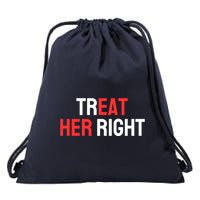 Treat Her Right / Eat Her Drawstring Bag
